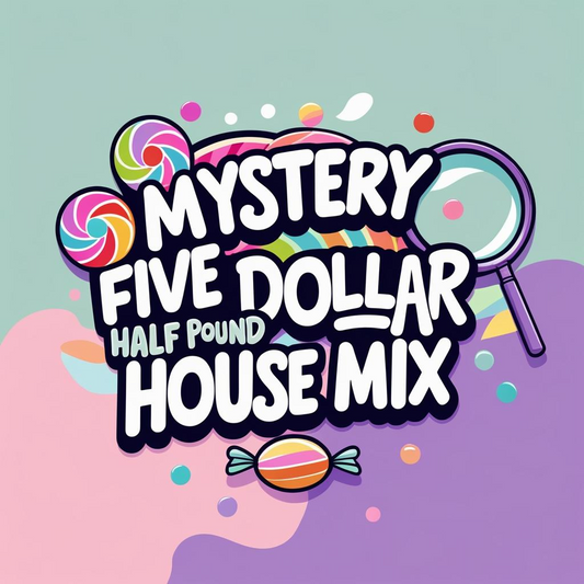 Mystery $5 Dollar Half Pound House Mix